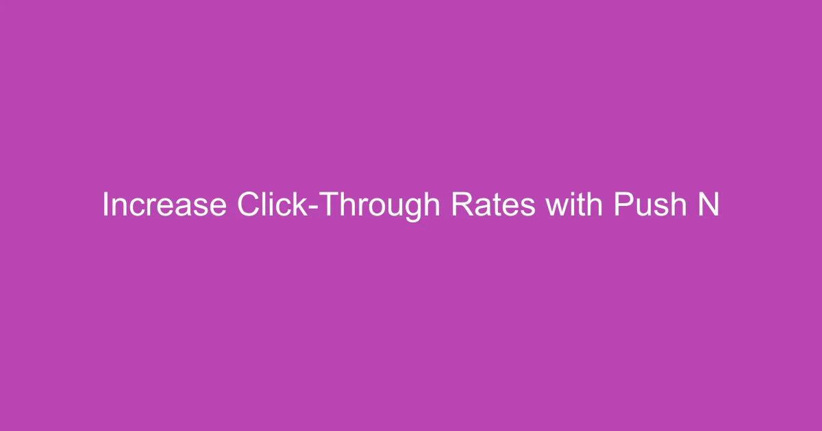 Increase Click-Through Rates with Push Notification Action Buttons